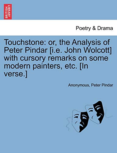 Touchstone  Or, the Analysis of Peter Pindar [I. E. John Wolcott] ith cursory  [Paperback]