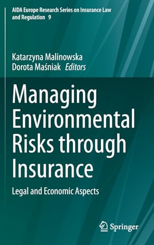 Managing Environmental Risks through Insurance Legal and Economic Aspects [Hardcover]