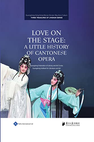 Love on the Stage: A Little History of Cantonese Opera [Hardcover]