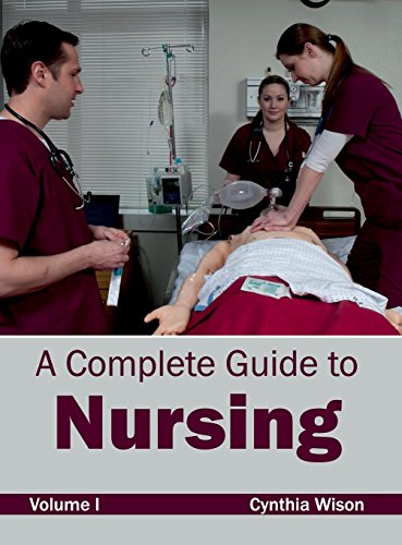 Complete Guide to Nursing Volume I [Hardcover]