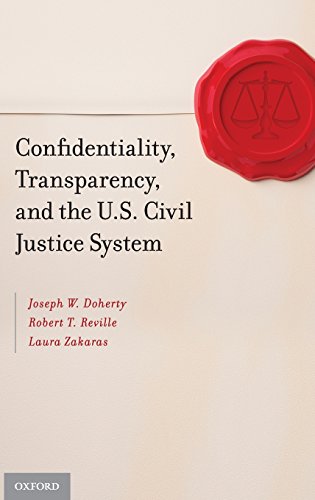 Confidentiality, Transparency, and the U.S. Civil Justice System [Hardcover]