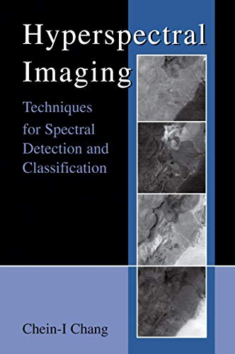 Hyperspectral Imaging: Techniques for Spectral Detection and Classification [Hardcover]