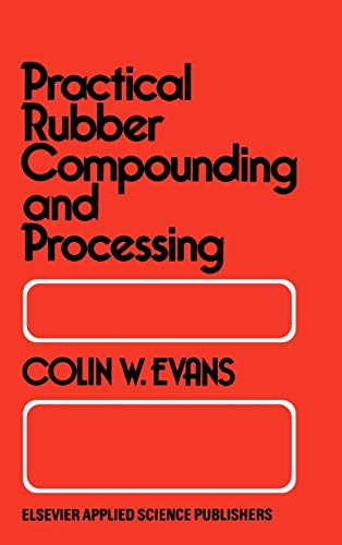 Practical Rubber Compounding and Processing [Hardcover]