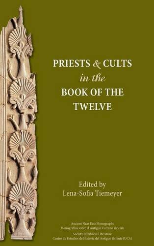 Priests And Cults In The Book Of The Telve (ancient Near East Monographs) [Hardcover]