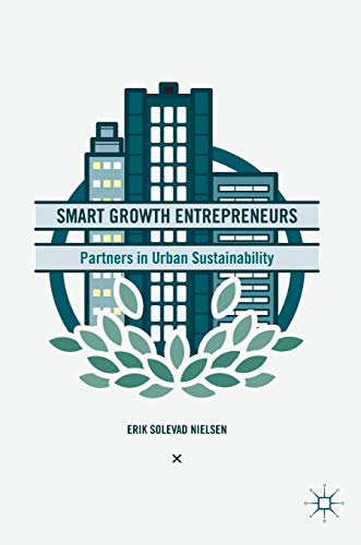 Smart Growth Entrepreneurs: Partners in Urban Sustainability [Hardcover]