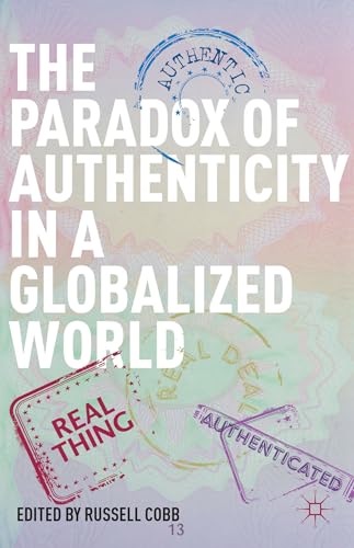 The Paradox of Authenticity in a Globalized World [Hardcover]