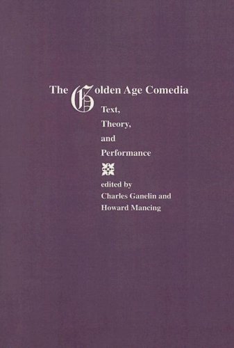 The Golden Age Of Comedia: Text, Theory, And