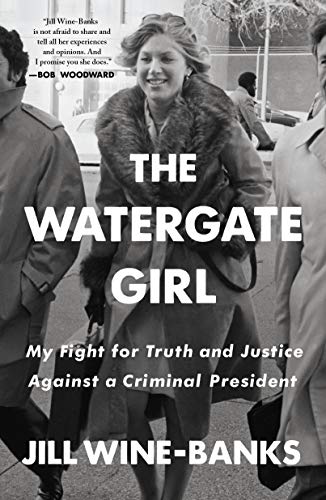 The Watergate Girl: My Fight for Truth and Justice Against a Criminal President [Paperback]