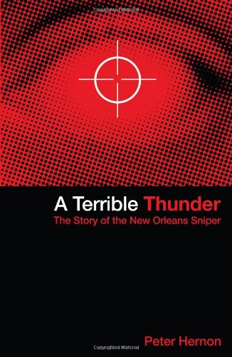 A Terrible Thunder: The Story of the New Orleans Sniper [Paperback]