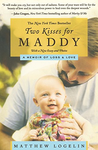 Two Kisses for Maddy: A Memoir of Loss & Love