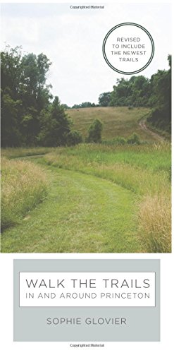 Walk the Trails in and around Princeton: Revised to Include the Newest Trails [Spiral bound]