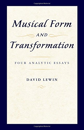 Musical Form and Transformation Four Analytic Essays [Hardcover]