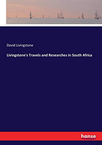 Livingstone's Travels and Researches in South Africa [Paperback]