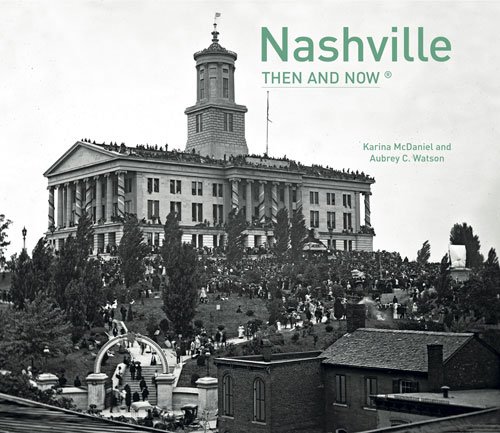 Nashville: Then and Now® [Hardcover]