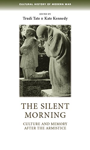 The silent morning Culture and memory after the Armistice [Hardcover]