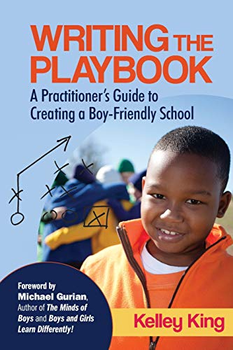 Writing the Playbook A Practitioner's Guide to Creating a Boy-Friendly School [Paperback]