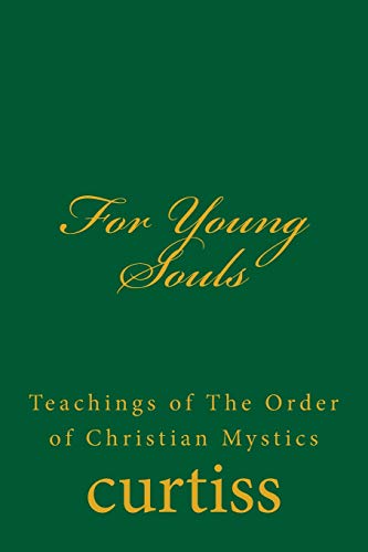 For Young Souls (teachings Of The Order Of Christian Mystics) (volume 18) [Paperback]