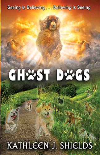 Ghost Dogs Seeing Is Believing [Paperback]