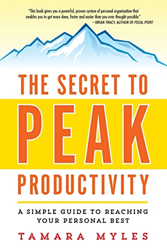 The Secret to Peak Productivity A Simple Guide to Reaching Your Personal Best [Paperback]