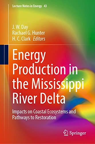 Energy Production in the Mississippi River Delta: Impacts on Coastal Ecosystems  [Hardcover]