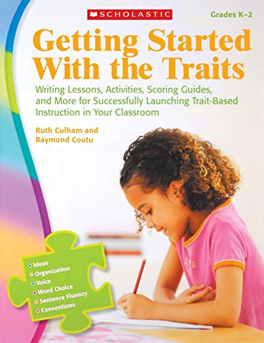 Getting Started With the Traits: K-2: Writing Lessons, Activities, Scoring Guide [Paperback]