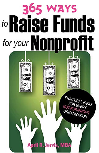 365 Ways To Raise Funds For Your Nonprofit Practical Ideas For Every Not-For-Pr [Paperback]