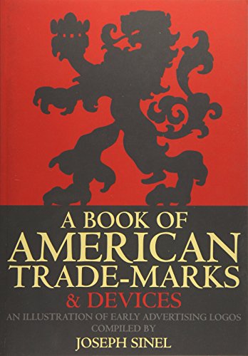 A Book Of American Trade-Marks & Devices An Illustration Of Early Advertising L [Paperback]