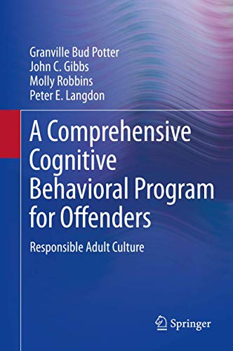 A Comprehensive Cognitive Behavioral Program for Offenders Responsible Adult Cu [Hardcover]