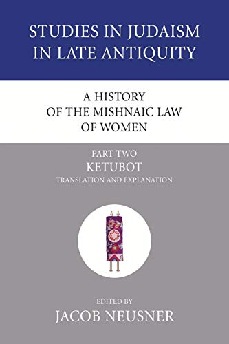 A History Of The Mishnaic La Of Women, Part 2 Ketubot Translation And Explana [Paperback]