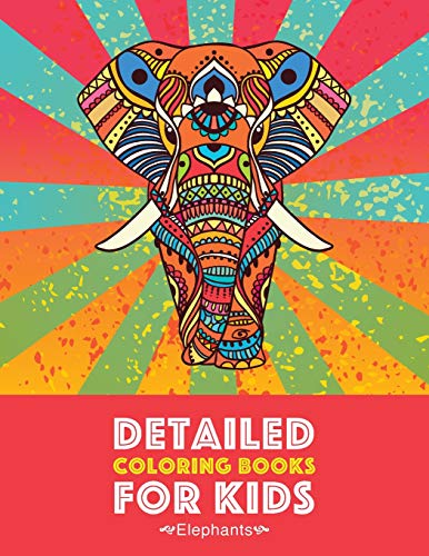 Detailed Coloring Books For Kids Elephants  Advanced Coloring Pages for Teenag [Paperback]