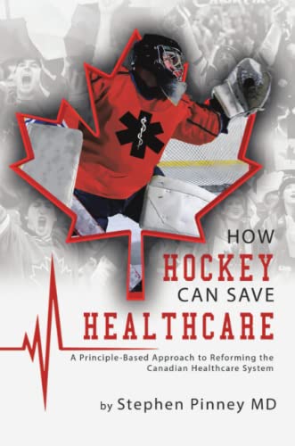 Ho Hockey Can Save Healthcare A Principle-Based Approach To Reforming The Cana [Paperback]