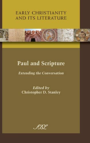 Paul And Scripture Extending The Conversation (early Christianity And Its Liter [Hardcover]