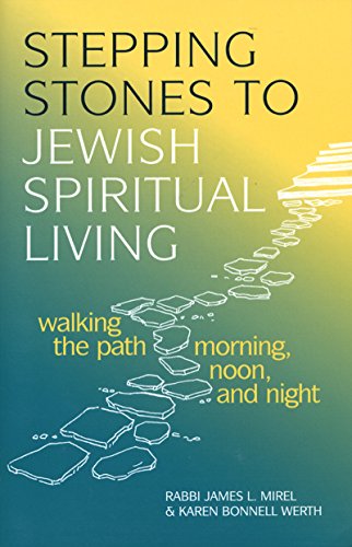 Stepping Stones to Jeish Spiritual Living Walking the Path Morning, Noon, and  [Hardcover]