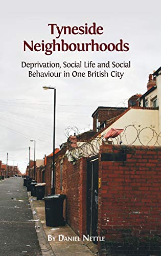 Tyneside Neighbourhoods Deprivation, Social Life And Social Behaviour In One Br [Hardcover]