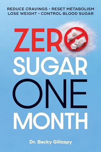 Zero Sugar / One Month: Reduce Cravings - Reset Metabolism - Lose Weight - Lower [Paperback]