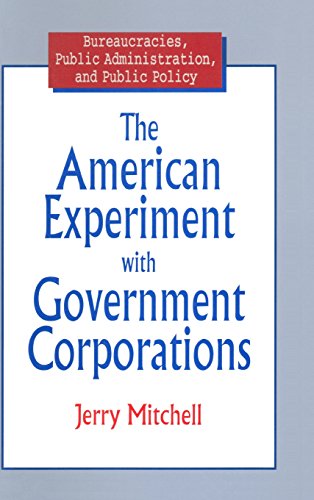 The American Experiment with Government Corporations [Hardcover]