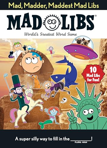 Mad, Madder, Maddest Mad Libs: Over 200 Stories for Fun! [Paperback]