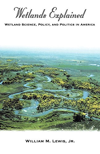 Wetlands Explained Wetland Science, Policy, and Politics in America [Paperback]