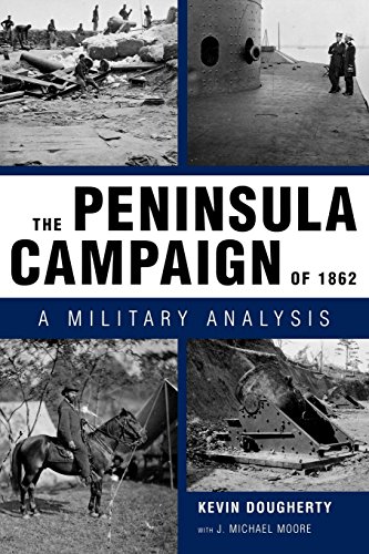 The Peninsula Campaign Of 1862 A Military Analysis [Paperback]