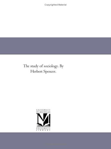 The Study Of Sociology. By Herbert Spencer. [Paperback]