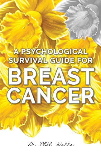 A Psychological Survival Guide For Breast Cancer [Paperback]