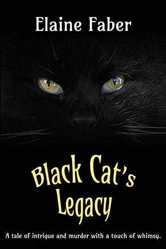 Black Cat's Legacy A Tale Of Intrigue And Murder With A Touch Of Whimsy [Paperback]