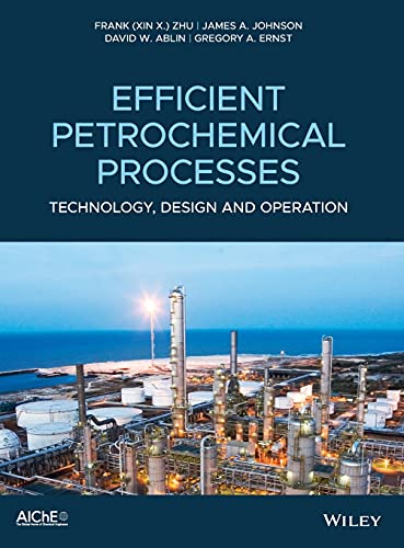 Efficient Petrochemical Processes: Technology, Design and Operation [Hardcover]