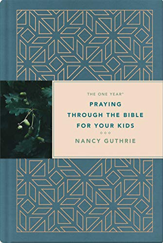 One Year Praying through the Bible for Your Kids [Hardcover]