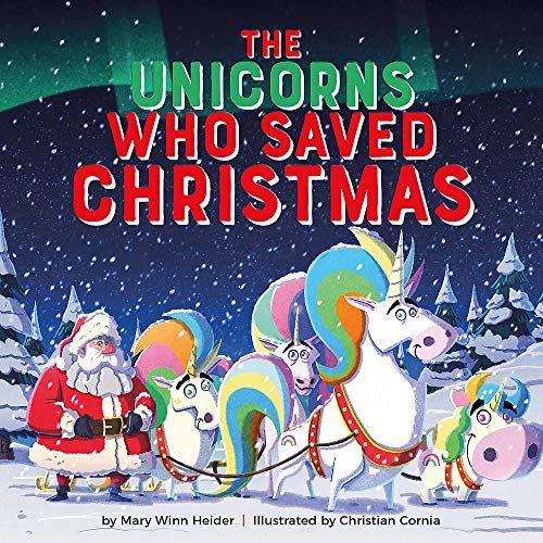 The Unicorns Who Saved Christmas [Hardcover]