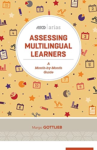 Assessing Multilingual Learners  A Month-By-Month Guide (ASCD Arias) [Paperback]