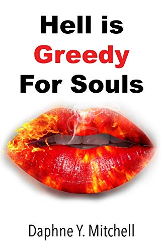 Hell Is Greedy For Souls [Paperback]