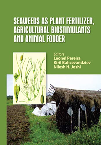 Seaeeds as Plant Fertilizer, Agricultural Biostimulants and Animal Fodder [Hardcover]