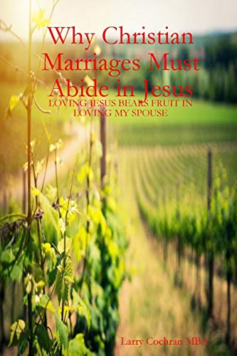 Why Christian Marriages Must Abide in Jesus [Paperback]