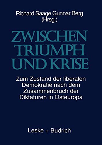 Zwischen Triumph und Krise: Zum Zustand der liberalen Demokratie nach dem Zusamm [Paperback]